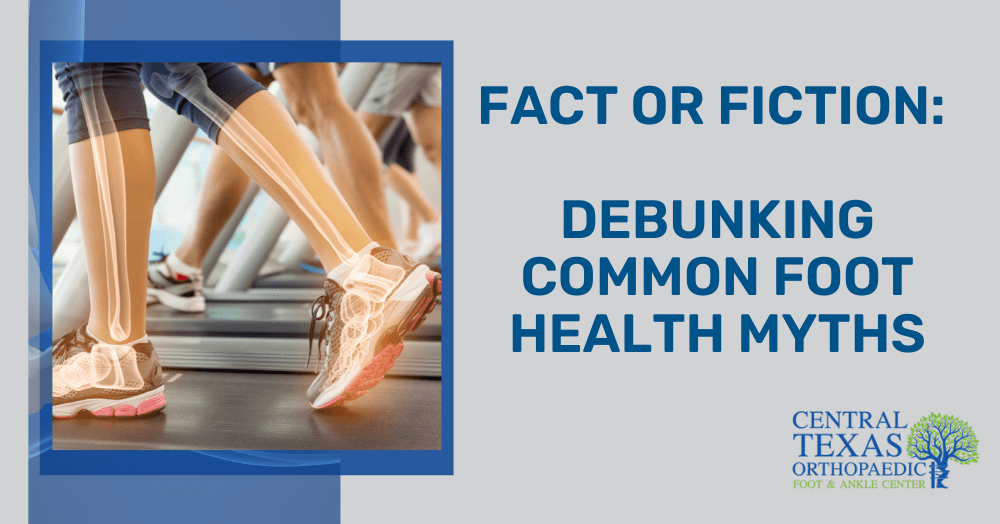 Fact or fiction: debunking common foot health myths